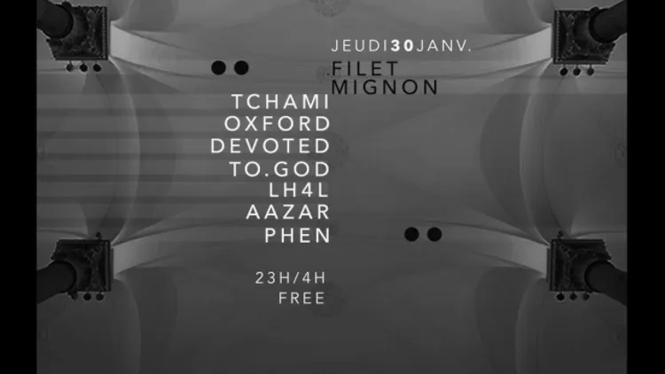 Filet Mignon : Tchami - Oxford - Devoted.to.god - LH4L - AAZAR - PHEN