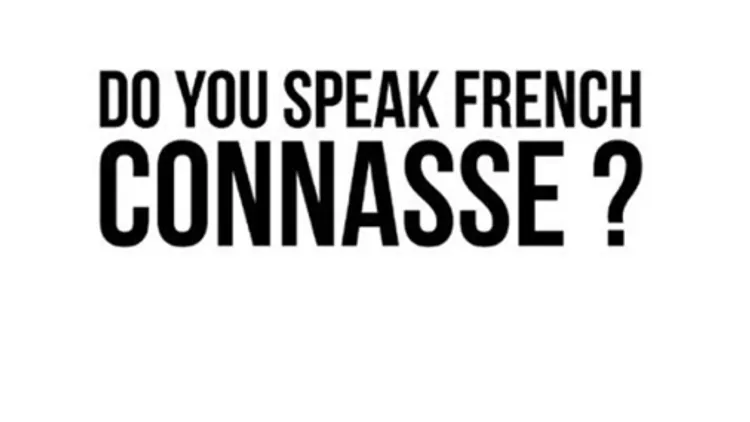 DO YOU SPEAK FRENCH CONNASSE