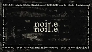NOIR.E // Episode V : Melania • Kiddo