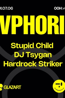 Evphoria x Glazart w/ Stupid Child, DJ Tsygan & Hardrock Striker
