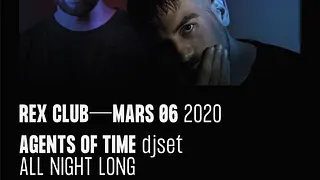 Rex Club presente Agents Of Time All Night Long