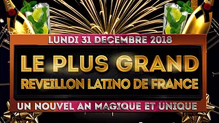 LE PLUS GRAND REVEILLON LATINO DE FRANCE - UNIQUE, MAGIQUE, EXCEPTIONNEL (2 SALLES // 2 AMBIANCES)