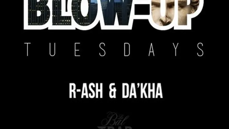 Blow-up Tuesdays R-ash, Da'kha