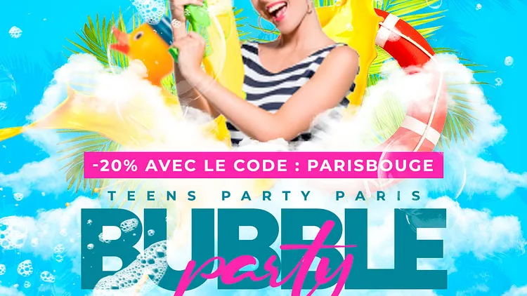 Bubble Teens Party Paris 2023 (13/17ans)