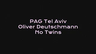 Le Badaboum invite PAG Tel Aviv : Oliver Deutschmann, No Twins