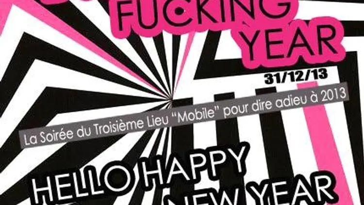 Bye Bye Fucking Year by Le Troisième Lieu Mobile