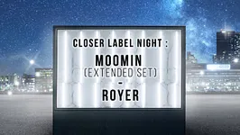 Open Minded présente Moomin & Royer : Closer label night