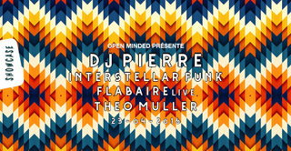Open Minded : Dj Pierre - Interstellar Funk - Flabaire live & Theo Muller