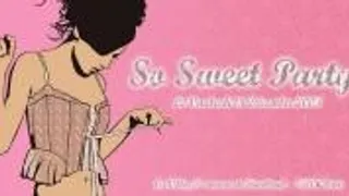 So Sweet Party