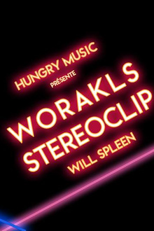 Hungry Music : Worakls, Stereoclip, Will Spleen.