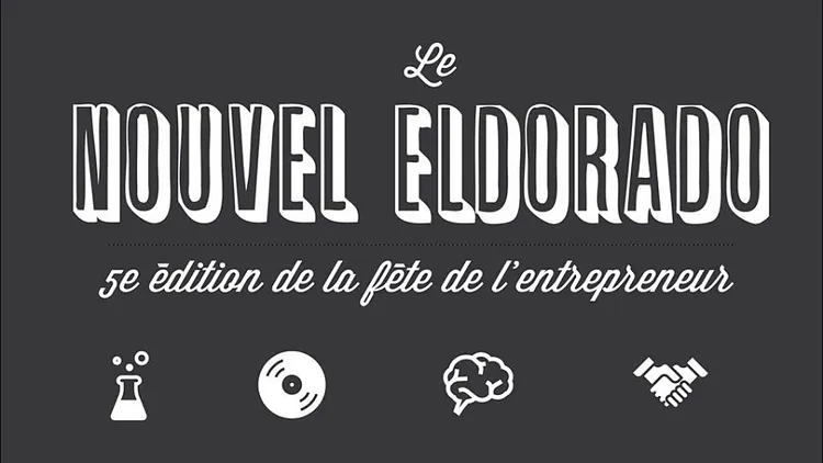 Le Nouvel Eldorado 5ème édition de la Fête de l'Entrepreneur