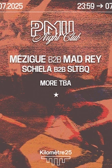 PMU : Mézigue b2b Mad Rey, Schiela b2b Sltbq