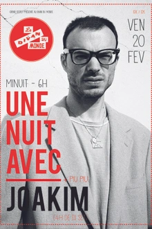 UNE NUIT... avec JOAKIM (4H de SET)