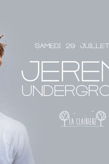 Jeremy Underground x La Clairière