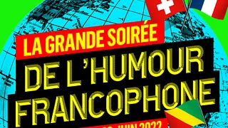 La GRANDE SOIRÉE DE L'HUMOUR FRANCOPHONE