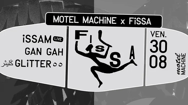 Motel Machine x Fissa : Issam, Gan Gah, ڭليثرGlitter٥٥