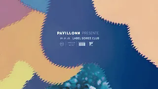 Pavillonn Label Soirée Club