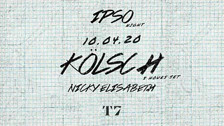 T7 x IPSO Night : Kölsch (5 Hours Set)
