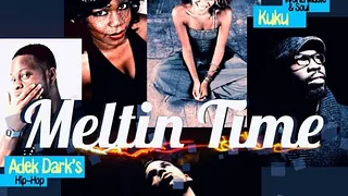 Meltin Time
