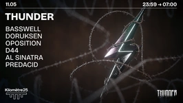 THUNDER X KILOMETRE25 : Basswell, Doruksen, Oposition &more