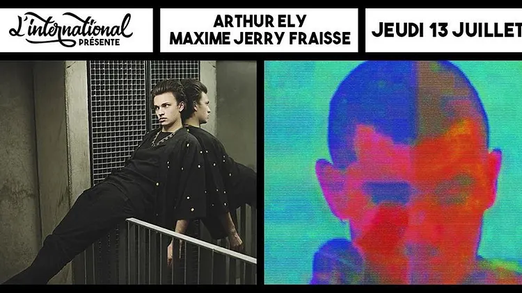Arthur Ely • Maxime Jerry Fraisse // L'International