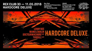 Rex Club 30 presente Hardcore Deluxe: Manu Le Malin Lenny Dee DR Macabre Live Torgull Live