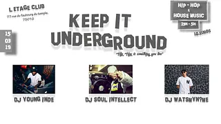 Keep It Underground - Hip Hop & House Party - L'Etage Club