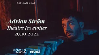 Adrian Ström - Paris, Théâtre Les Étoiles