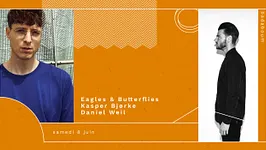 Eagles & Butterflies, Kasper Bjørke, Daniel Weil