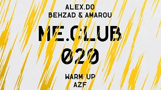 MECLUB20 W/ALEX DO - BEHZAD & AMAROU - AZF
