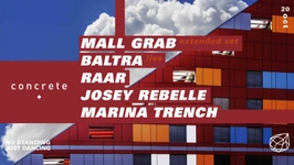 Concrete: Mall Grab, Baltra, Raar, Josey Rebelle