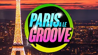 PARIS A LE GROOVE