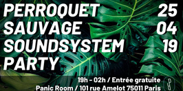 Perroquet Sauvage Soundsystem Party