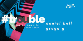 Trouble #3 : Daniel Bell / Grego G