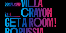Partyfine : Yuksek, Villa, Crayon, Get a Room, Borussia