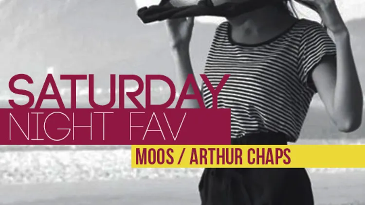 Saturday Night Fav feat Moos & Arthur Chaps