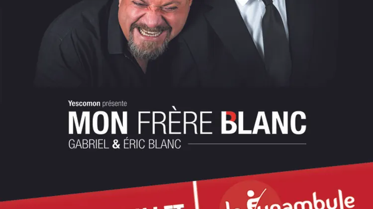 "Mon Frère Blanc" Gabriel & Eric Blanc