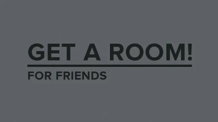 Get a Room for friends