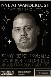 NYE at Wanderlust : Kenny DOPE Gonzales - Boston Bun - Glenn Dale & Guests