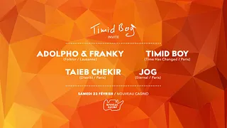 Timid Boy Invite: Adolpho & Franky, Taieb Chekir, JOG, Timid Boy