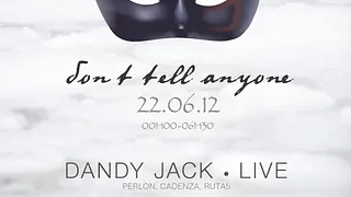 don't tell anyone: Dandy Jack, Laetita Katapult & Blaise