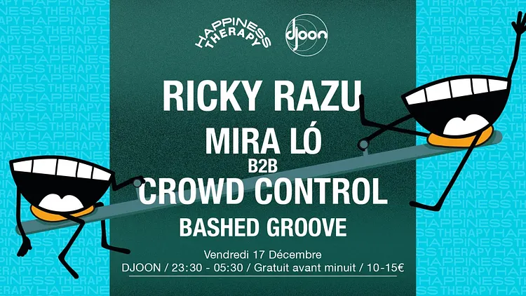 Happiness Therapy: Ricky Razu, Mira Ló b2b Crowd Control & Bashed Groove