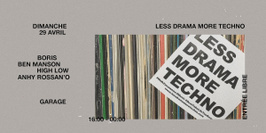 Less Drama More Techno Ep.2 w/ Boris (Ostgut Ton) & Ben Manson