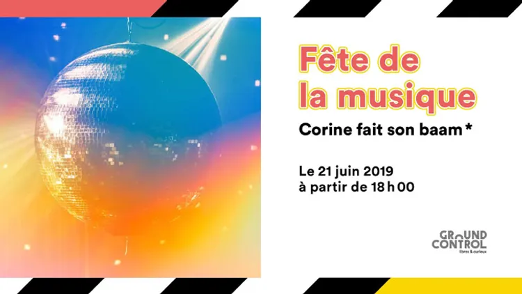 FETE DE LA MUSIQUE - CORINE FAIT SON BAAM ! – GROUND CONTROL