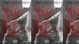 Musing: Mono Junk live, Inga Mauer, Coni