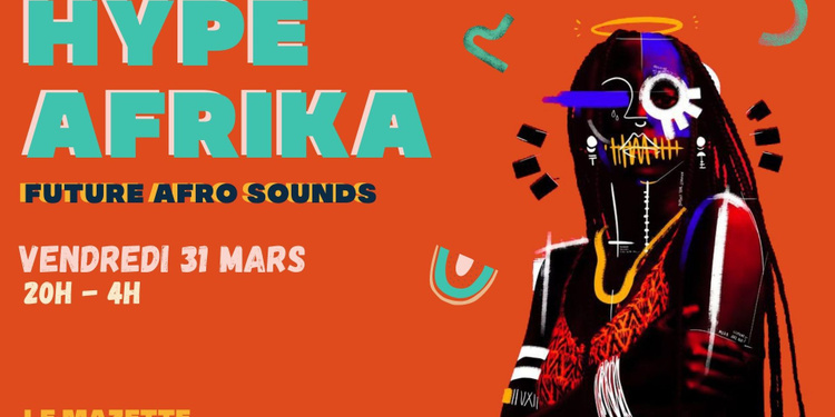 Hype Afrika • Future Afro Sounds Party !
