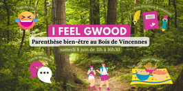 I feel gwood : le 8 juin, on fête le bien-être au Bois de Vincennes
