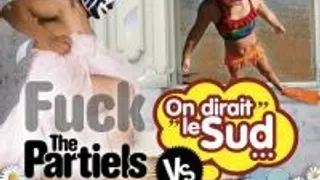 Fuck The Partiels Vs On Dirait Le Sud...