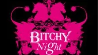 Bitchy Night