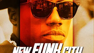 InFunkWeTrust # New Funk City